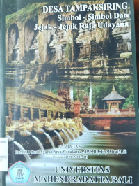 Image of Desa Tampaksiring. Simbol-simbol dan Jejak-jejak Raja Udayana.