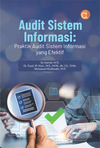 Image of Audit Sistem Informasi: Praktik Audit Sistem Informasi yang Efektif