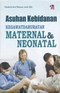 Image of Asuhan Kebidanan Kegawatdaruratan Maternal & Neonatal