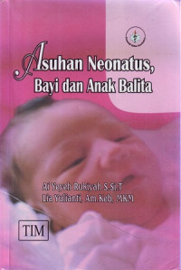 Image of Asuhan Neonatus, Bayi dan Anak Balita