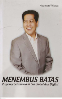 Image of Menembus Batas : Professor Sri Darma di Era Global dan Digital
