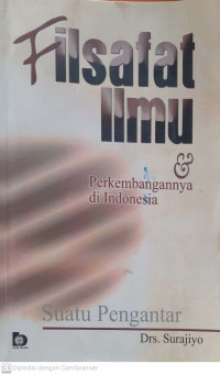 Image of Filsafat Ilmu & Perkembangannya di Indonesia: Suatu Pengantar