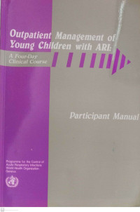 Image of Outpatient Management of Young Children with ARI: A Four-Day Clinical Course. Parcipant Manual
