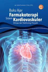 Image of Buku Ajar: Farmakoterapi Sistem Kardiovaskuler Ditinjau dari Patofisiologi Penyakit