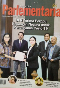 Image of Buletin Parlementaria Nomor 1098/I/IV/2020. April 2020 : DPr Terima Perppu Keuangan Negara untuk Penanganan Covid-19