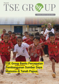 Image of Majalah TSE Group : TSE Group Bantu Percepatan Pembangunan Sumber Daya Manusia di Tanah Papua, Volume 3/Edisi 3/Januari 2023