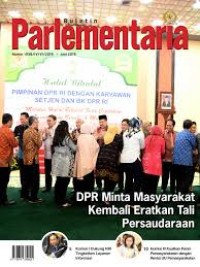 Image of Buletin Parlementaria Nomor 1058/IV/VI/2019 Juni 2019 DPR Minta Masyarakat Kembali Eratkan Tali Persaudaraan