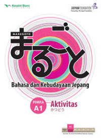 Image of Marugoto: Bahasa dan Kebudayaan Jepang. Pemula  1 A2 Aktivitas