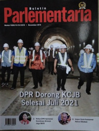 Image of Buletin Parlementaria Nomor 1080/IV/XI/2019. November 2019 : DPR Dorong KCJB Selesai Juli 2021