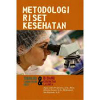 Image of Metodologi riset kesehatan. Teknologi Laboratorium Medik dan Bidang Kesehatan Lainnya
