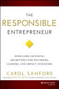 Image of The Responsible Entrepreneur : Four Game-Changing Archetypes for Founders, Leaders, and Impact Investors